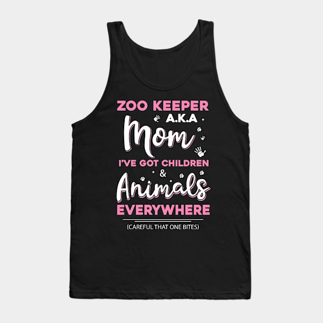 Zoo Keeper Aka Mom I've Got Children And Animals Everywhere Tank Top by Marks Kayla